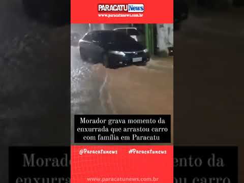 Imagens de enxurrada que arrastou família em Paracatu